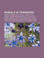 Burials In Tennessee: Andrew Jackson, El di Books Llc edito da Books LLC, Wiki Series