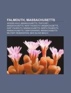 Falmouth, Massachusetts: Woods Hole, Mas di Books Llc edito da Books LLC, Wiki Series
