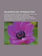 Paleontology Introduction di Source Wikipedia edito da Books LLC, Reference Series