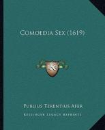 Comoedia Sex (1619) di Publius Terentius Afer edito da Kessinger Publishing