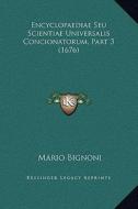 Encyclopaediae Seu Scientiae Universalis Concionatorum, Part 3 (1676) di Mario Bignoni edito da Kessinger Publishing