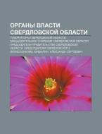 Organy Vlasti Sverdlovskoi Oblasti: Gub di Istochnik Wikipedia edito da Books LLC, Wiki Series