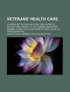 Va Needs Better Data On Extent And Causes Of Waiting Times: Report To The Ranking Democratic Member di United States General Accounting Office, Friedrich Karl Von Savigny edito da General Books Llc