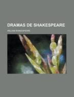 Dramas De Shakespeare di William Shakespeare edito da General Books Llc