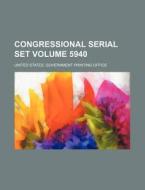 Congressional Serial Set Volume 5940 di United States Government Office edito da General Books Llc