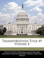 Transportation Title 49 Volume 4 edito da Bibliogov