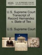 U.s. Supreme Court Transcript Of Record Hernandez V. State Of Tex edito da Gale, U.s. Supreme Court Records