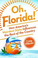 Oh, Florida! di Craig Pittman edito da St Martin's Press