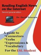Reading English News On The Internet (second General Edition) di David Petersen edito da Lulu.com