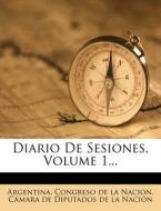 Diario De Sesiones, Volume 1... edito da Nabu Press