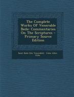 The Complete Works of Venerable Bede: Commentaries on the Scriptures edito da Nabu Press