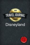 Travel Journal Disneyland di Good Journal edito da Lulu.com