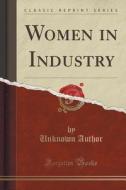 Women In Industry (classic Reprint) di Unknown Author edito da Forgotten Books