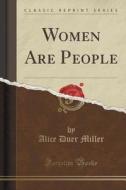 Women Are People (classic Reprint) di Alice Duer Miller edito da Forgotten Books