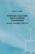 Norstad: Cold-War Supreme Commander di R. Jordan edito da Palgrave Macmillan