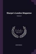 Sharpe's London Magazine; Volume 5 di Anonymous edito da PALALA PR