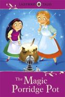 Ladybird Tales: The Magic Porridge Pot di Vera Southgate edito da Penguin Books Ltd