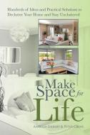 Make Space for Life di Angella Gilbert, Peter Cross edito da Balboa Press