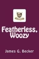 Featherless, Woozy di James G. Becker edito da Createspace