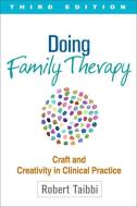 Doing Family Therapy, Third Edition di Robert Taibbi edito da Guilford Publications