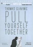 Pull Yourself Together di Thomas Glavinic edito da Brilliance Audio