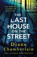 The Last House On The Street: The Latest New Gripping Page-turner From The Bestselling Author di Diane Chamberlain edito da Headline Publishing Group