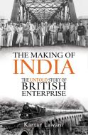 The Making Of India di Kartar Lalvani edito da Bloomsbury Publishing Plc