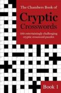 The Chambers Book of Cryptic Crosswords, Book 1 di Chambers edito da Hodder & Stoughton General Division