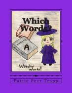 Which Words?: A Study of Homonyms di Pattie Peer Trapp edito da Createspace