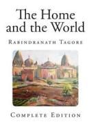 The Home and the World di Rabindranath Tagore edito da Createspace