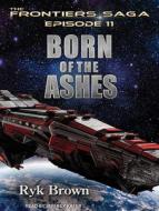 Born of the Ashes di Ryk Brown edito da Tantor Audio
