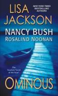 OMINOUS di Lisa Jackson, Nancy Bush, Rosalind Noonan edito da KENSINGTON PUB CORP