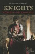 Knights: Warriors of the Middle Ages di Pliny O'Brian edito da Cavendish Square Publishing