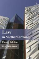 LAW IN NORTHERN IRELAND di DICKSON BRICE edito da Bloomsbury Publishing PLC