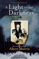 A Light in the Darkness di Albert Marrin edito da Random House USA Inc