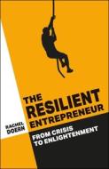 The Resilient Entrepreneur di Rachel Doern edito da Bristol University Press