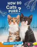 How Do Cats Purr? di Nancy Furstinger edito da CAPSTONE PR
