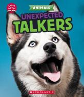 Unexpected Talkers (Learn About: Animals) di Jay Leslie edito da CHILDRENS PR