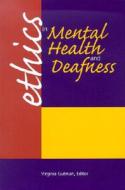 Ethics In Mental Health And Deafness di Virginia Gutman edito da Gallaudet University Press,u.s.