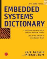 Embedded Systems Dictionary di Jack G. Ganssle, Michael Barr edito da Taylor & Francis Ltd