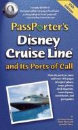 Passporter\'s Disney Cruise Line And Its Ports Of Call di Dave Marx, Jennifer Marx edito da Passporter Travel Press