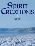 Spirit Creations di Esor edito da Dog Ear Publishing