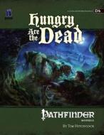 Gamemastery Module: Hungry Are The Dead di Paizo Staff edito da Paizo Publishing, Llc