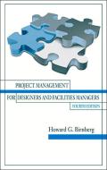 Project Management for Designers and Facilities Managers di Howard Birnberg edito da J Ross Publishing