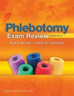Phlebotomy Exam Review di Ruth E. McCall, Cathee M. Tankersley edito da Lippincott Williams And Wilkins