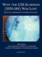 Why the USS Scorpion (Ssn 589) Was Lost: The Death of a Submarine in the North Atlantic di Bruce Rule edito da NIMBLE BOOKS