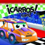 Carros!/Cars! di Charles Reasoner edito da Little Birdie Books