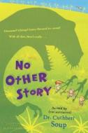 No Other Story di Cuthbert Soup edito da Bloomsbury U.S.A. Children's Books