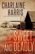 Sweet and Deadly di Charlaine Harris edito da Jabberwocky Literary Agency, Inc.
