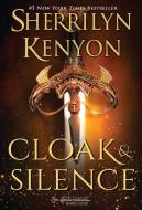 Cloak and Silence di Sherrilyn Kenyon edito da Oliver-Heber Books